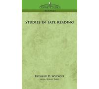 Richard D Wyckoff Studies in Tape Reading (Tascabile)