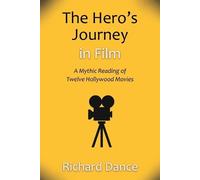 Richard Dance The Hero's Journey in Film (Tascabile)