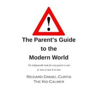Richard Daniel Curtis The Parent's Guide to the Modern World (Tascabile)