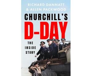 Richard Dannatt Allen Packwood Churchill's D-Day (Copertina rigida)