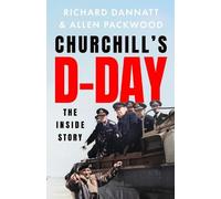 Richard Dannatt Allen Packwood Churchill's D-Day (Tascabile)