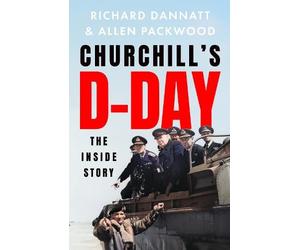 Richard Dannatt Allen Packwood Churchill's D-Day (Tascabile)