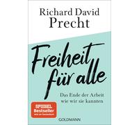 Richard David P Freiheit für alle: Das Ende der Arbeit wie wi (Copertina rigida)
