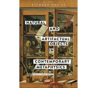 Richard Davies Natural and Artifactual Objects in Contemporary Metap (Tascabile)