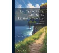 Richard Dawson Red Terror and Green / by Richard Dawson (Tascabile)