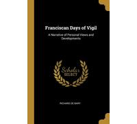 Richard De Bary Franciscan Days of Vigil (Tascabile)