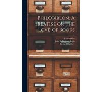 Richard De Bury John Bellingham I Philobiblon. A Treatise on (Copertina rigida)