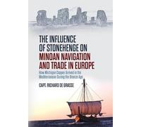 Richard de Gras The Influence of Stonehenge on Minoan Navigation and (Tascabile)