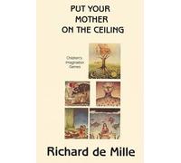 Richard de Mille Put Your Mother on the Ceiling (Tascabile)