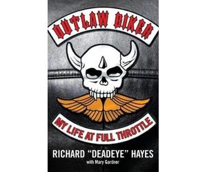 Richard 'Deadeye' Hayes Outlaw Biker (Tascabile)