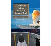 Richard Dean Bur The Missile Defense Systems of George W. Bu (Copertina rigida)