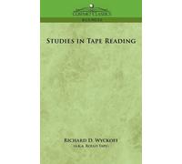 Richard DeMille Wyckoff Studies in Tape Reading (Tascabile)