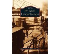 Richard Deposki Albert J Montesi St. Louis Union Station (Copertina rigida)