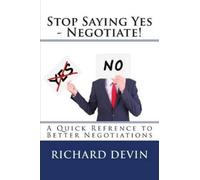 Richard Devin Stop Saying Yes - Negotiate (Tascabile)