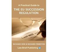Richard Dew Richard Fri A Practical Guide to the EU Succession Regul (Tascabile)
