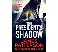 Richard DiLallo James Patterson The President's Shadow (Tascabile)