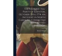 Richard Dillard The Historic Tea-party of Edenton, October 25 (Copertina rigida)
