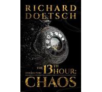 Richard Doetsch The 13th Hour: Chaos (Copertina rigida) Nick Quinn Thriller