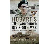Richard Doherty Hobart's 79th Armoured Division at War (Tascabile)