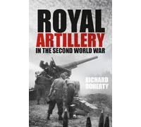 Richard Doherty Royal Artillery in the Second World War (Tascabile)