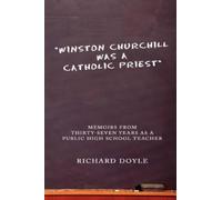 Richard Doyle "Winston Churchill Was a Catholic Priest" (Tascabile)