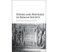 Richard Duncan-Jones Power and Privilege in Roman Society (Copertina rigida)