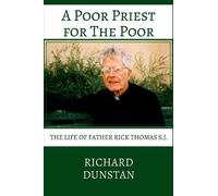 Richard Dunstan A Poor Priest for the Poor (Tascabile)