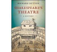 Richard Dutton Shakespeare's Theatre: A History (Copertina rigida)