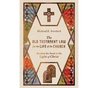 Richard E. Aver The Old Testament Law for the Life of the Church - R (Tascabile)