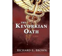 Richard E Brown The Kevorkian Oath (Tascabile)