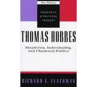 Richard E. Flathman Thomas Hobbes (Tascabile) Modernity and Political Thought