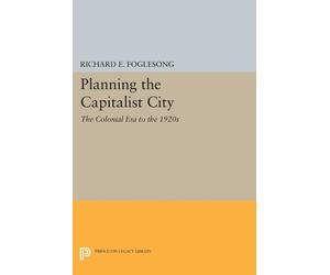 Richard E. Foglesong Planning the Capitalist City (Tascabile)