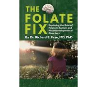Richard E Frye The Folate Fix (Tascabile)