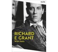 Richard E Grant With Nails (Tascabile) Picador Collection