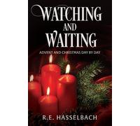Richard E Hasselbach R E Hasselbach Watching and Waiting (Tascabile)