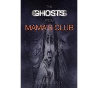 Richard E Kelly The Ghosts from Mama's Club (Tascabile)