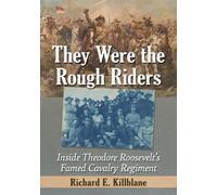 Richard E. Killblane They Were the Rough Riders (Tascabile)