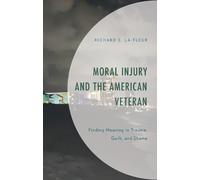 Richard E. La Fleur Moral Injury and the American Veteran (Copertina rigida)