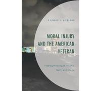 Richard E. La Fleur Moral Injury and the American Veteran (Copertina rigida)