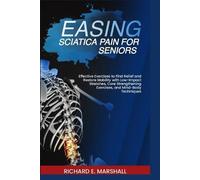 Richard E Marshall Easing Sciatica Pain for Seniors (Tascabile)