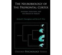 Richard E. Passingham Steven P. The Neurobiology of the Prefrontal C (Tascabile)
