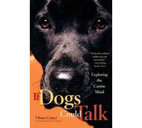 If Dogs Could Talk: Exploring the Canine Mind - Csanyi Vilmos