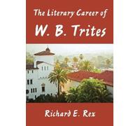 Richard E. Rex The Literary Career of W. B. Trites (Copertina rigida)