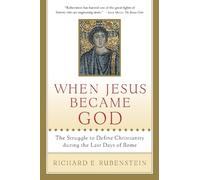 Richard E Rubenstein When Jesus Became God (Tascabile)