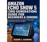 Richard E Schum Amazon Echo Show 5 (3rd Generation) Guide for Beginn (Tascabile)