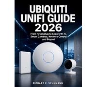 Richard E Schumann Ubiquiti UniFi Guide 2026 (Tascabile)