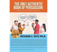 Richard E Vatz The Only Authentic Book of Persuasion (Copertina rigida)