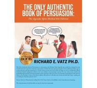 Richard E Vatz The Only Authentic Book of Persuasion (Tascabile)