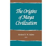 Richard E. W. Adams The Origins of Maya Civilization (Tascabile)