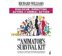 Richard E. Will The Animator's Survival Kit: Dialogue, Directing, Ac (Tascabile)